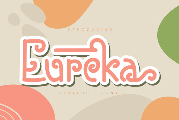 Eureka: A Playful Font for Business Branding